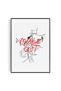 MAKE ART OR OUT - Art Print